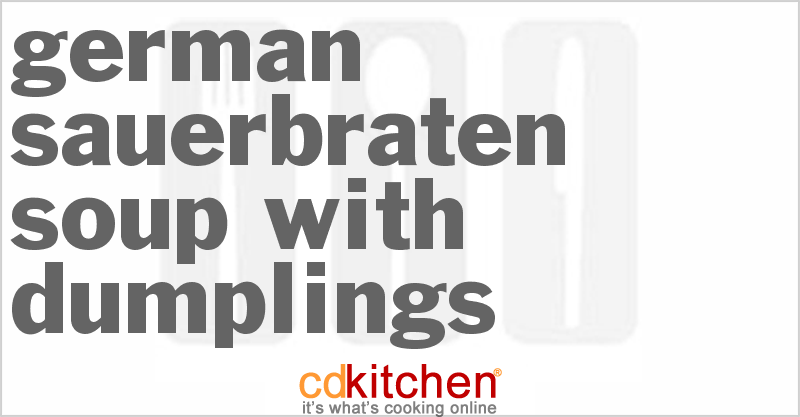 German Sauerbraten Soup With Dumplings - CDKitchen.com