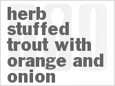 recipe for herb stuffed trout with orange and onion