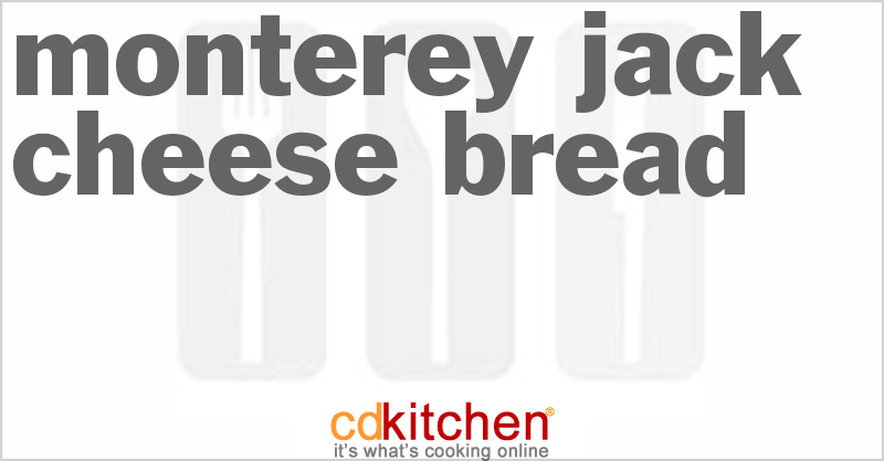 Monterey Jack Cheese Bread - CDKitchen.com