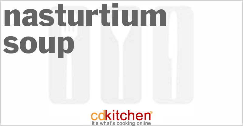 Nasturtium Soup - CDKitchen.com