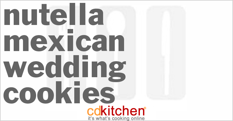 Nutella Mexican Wedding Cookies - CDKitchen.com