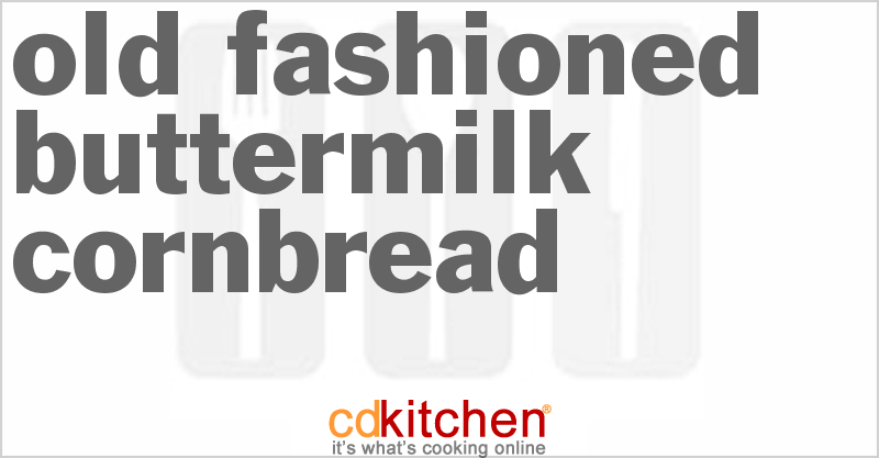 Old-Fashioned Buttermilk Cornbread - CDKitchen.com
