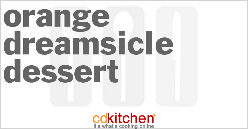 Orange Dreamsicle Dessert - CDKitchen.com