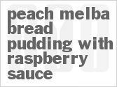 recipe for peach melba bread pudding with raspberry sauce