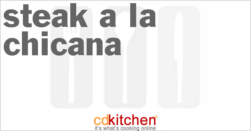Steak A La Chicana - CDKitchen.com