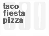 recipe for taco fiesta pizza