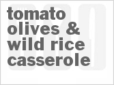 recipe for tomato, olives & wild rice casserole