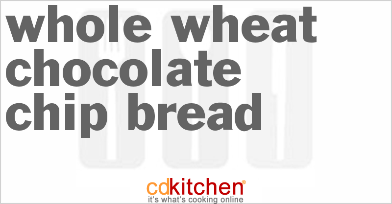 Whole Wheat Chocolate Chip Bread - CDKitchen.com