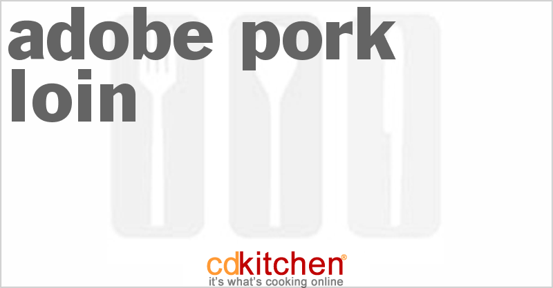 Adobe Pork Loin - CDKitchen.com