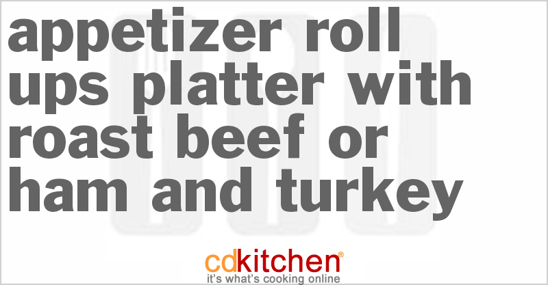 Appetizer Roll-Ups Platter With Roast Beef or Ham And Turkey - CDKitchen.com