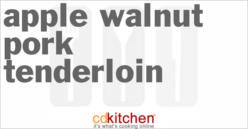 Apple-Walnut Pork Tenderloin - CDKitchen.com