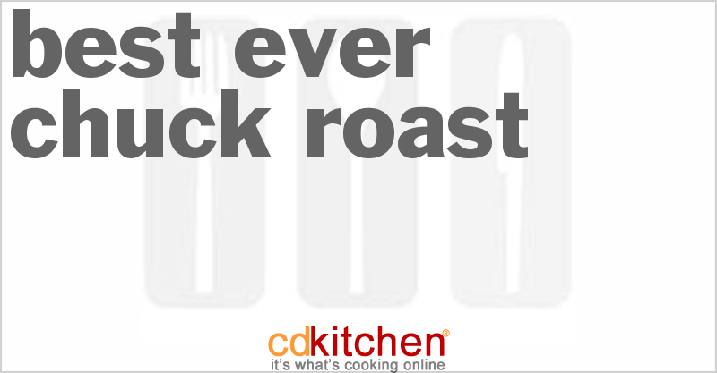 Best Ever Chuck Roast - CDKitchen.com