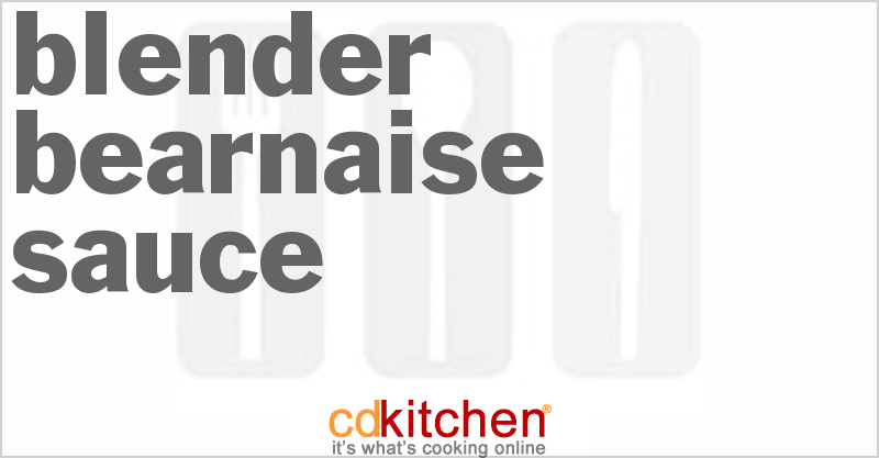 Blender Bearnaise Sauce | CDKitchen.com