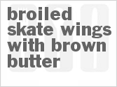 recipe for broiled skate wings with brown butter