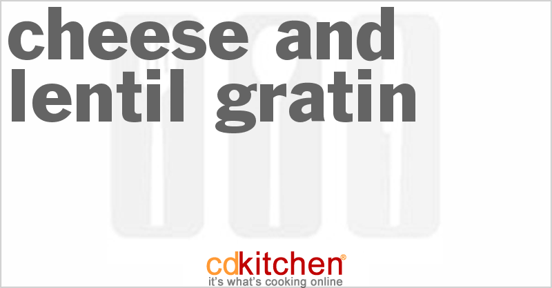 Cheese and Lentil Gratin - CDKitchen.com