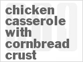 recipe for chicken casserole with cornbread crust