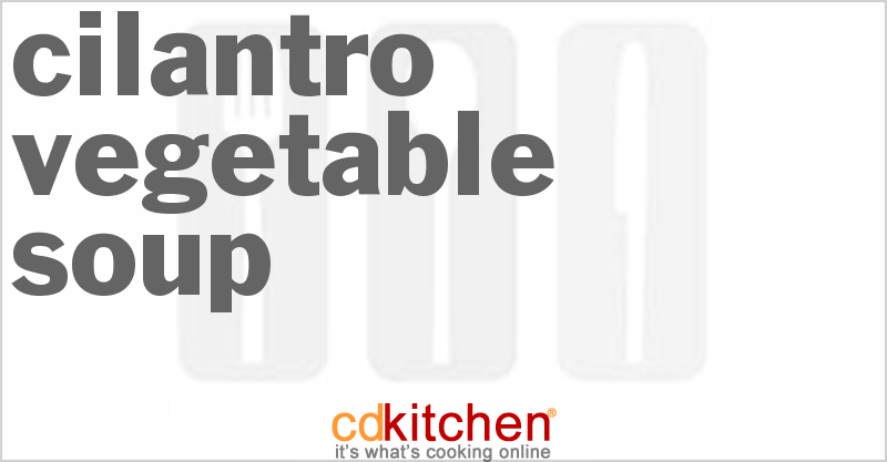 Cilantro Vegetable Soup - CDKitchen.com
