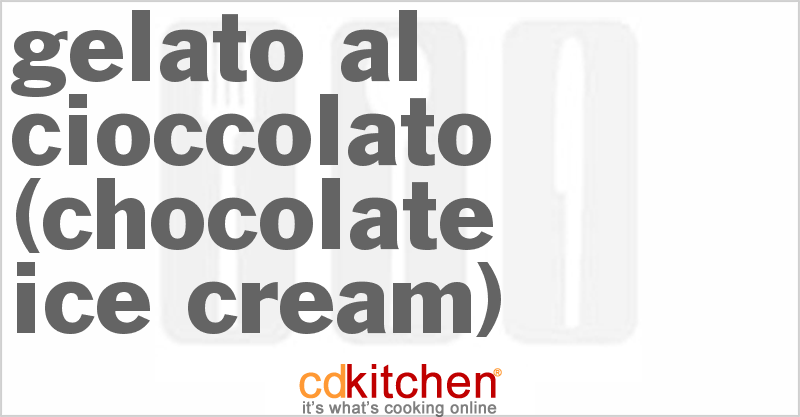 Gelato al Cioccolato (Chocolate Ice Cream) - CDKitchen.com