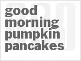 recipe for good-morning pumpkin pancakes