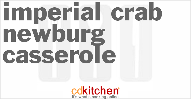 Imperial Crab Newburg Casserole - CDKitchen.com