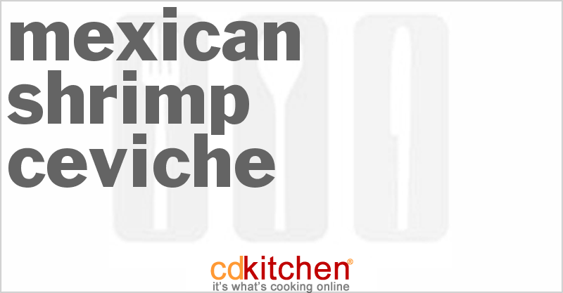 Mexican Shrimp Ceviche - CDKitchen.com