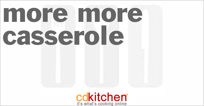 More-More Casserole - CDKitchen.com