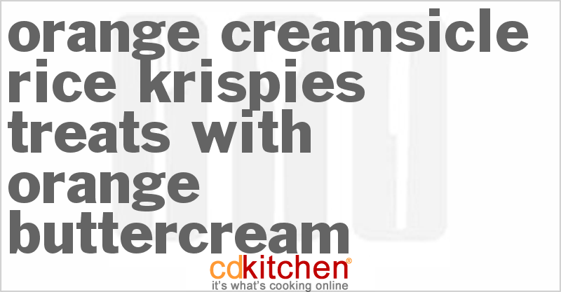 Orange Creamsicle Rice Krispies Treats With Orange Buttercream - CDKitchen.com