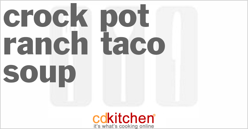 Ranch Taco Soup - CDKitchen.com