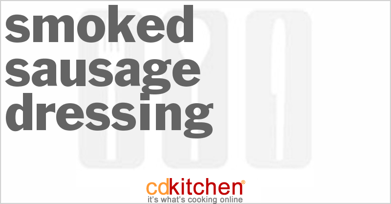 Smoked Sausage Dressing - CDKitchen.com