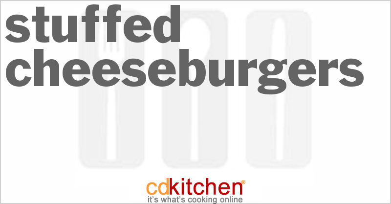 Stuffed Cheeseburgers - CDKitchen.com