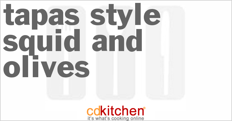Tapas-Style Squid And Olives - CDKitchen.com