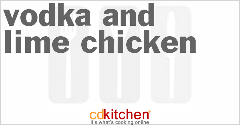 Vodka And Lime Chicken - CDKitchen.com