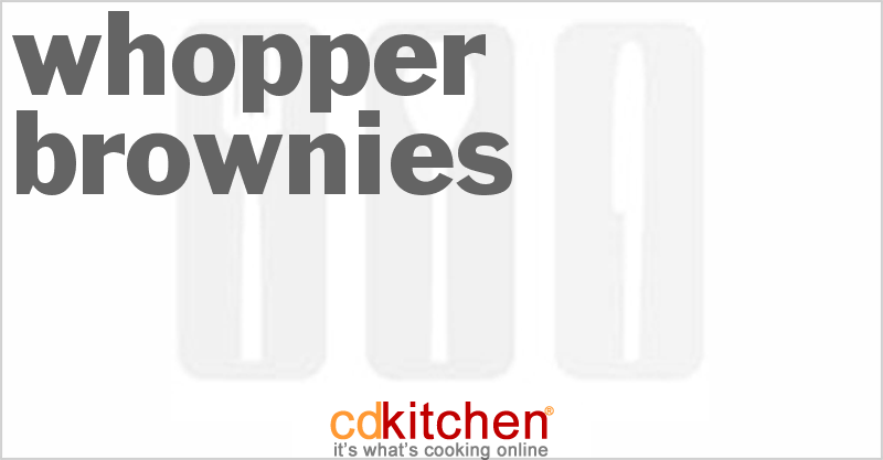 Whopper Brownies - CDKitchen.com