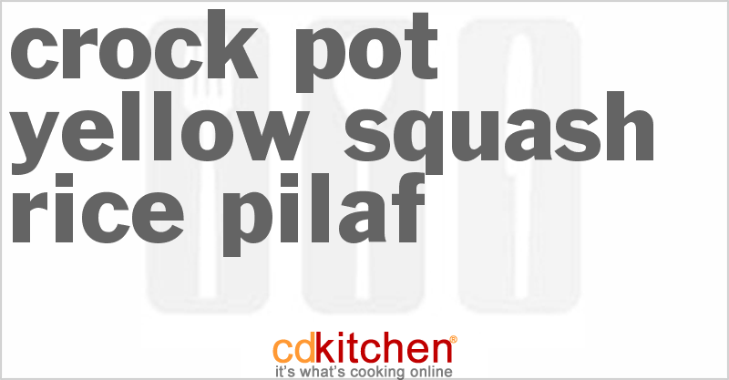 Yellow Squash Rice Pilaf - CDKitchen.com