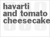 Havarti and Tomato Cheesecake