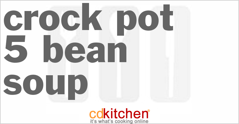 Crock Pot 5 Bean Soup Recipe | CDKitchen.com