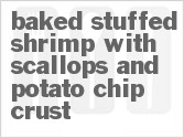 Baked Stuffed Shrimp With Scallops And Potato Chip Crust