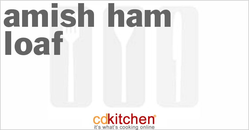Amish Ham Loaf - CDKitchen.com