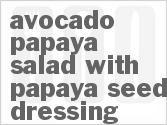 recipe for avocado-papaya salad with papaya seed dressing