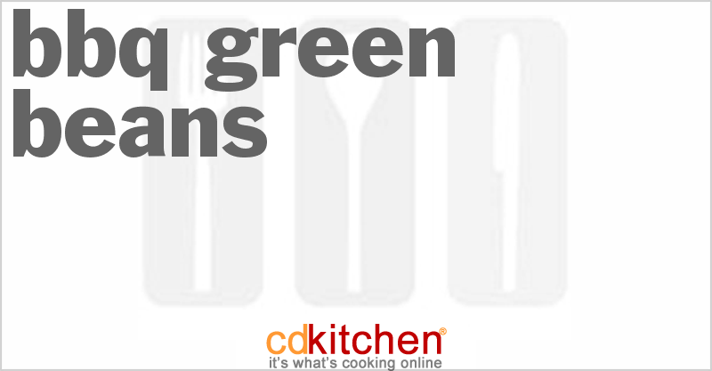 BBQ Green Beans - CDKitchen.com