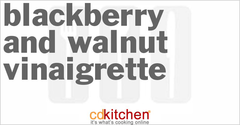 Blackberry And Walnut Vinaigrette - CDKitchen.com