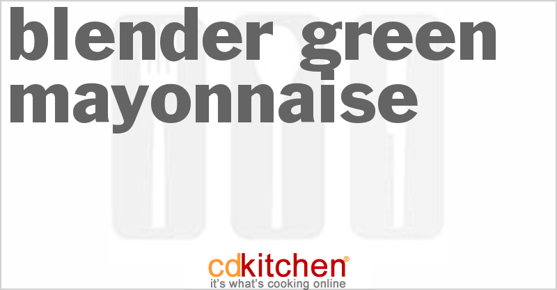 Blender Green Mayonnaise - CDKitchen.com