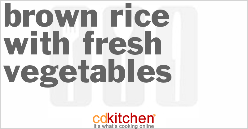 Brown Rice With Fresh Vegetables - CDKitchen.com