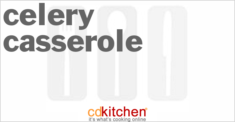 Celery Casserole - CDKitchen.com