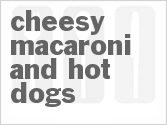 recipe for cheesy macaroni and hot dogs
