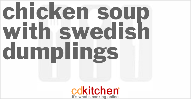 Chicken Soup With Swedish Dumplings - CDKitchen.com