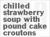 recipe for chilled strawberry soup with pound cake croutons
