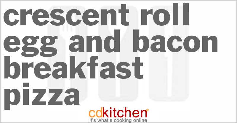 Crescent Roll Egg and Bacon Breakfast Pizza - CDKitchen.com