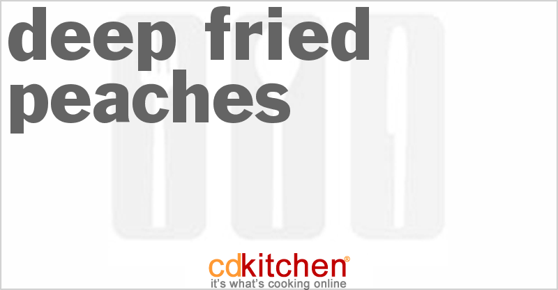 Deep-Fried Peaches - CDKitchen.com