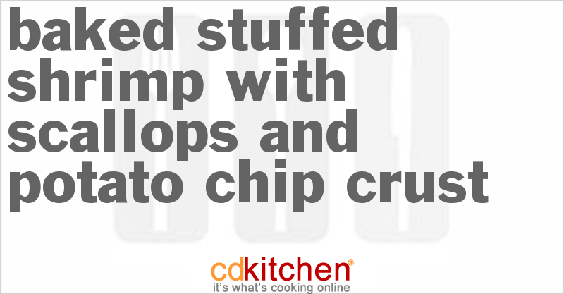 Baked Stuffed Shrimp With Scallops And Potato Chip Crust - CDKitchen.com